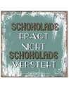 Tableau le chocolat ne demande pas, fond vert avec texte vintage en allemand